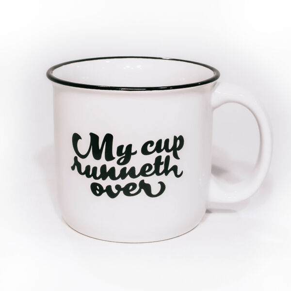 MY CUP RUNNETH OVER Mug Thumbnail